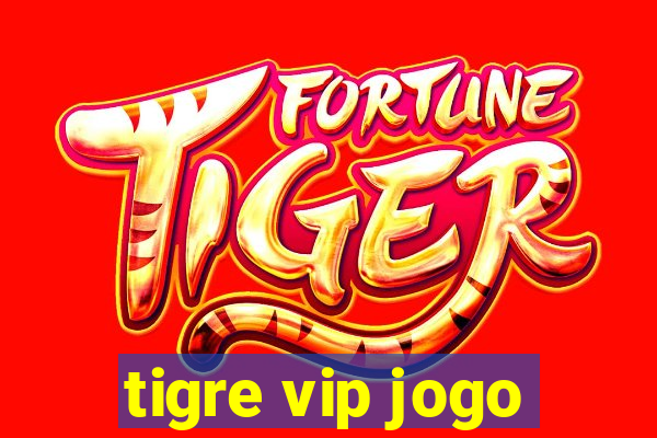 tigre vip jogo